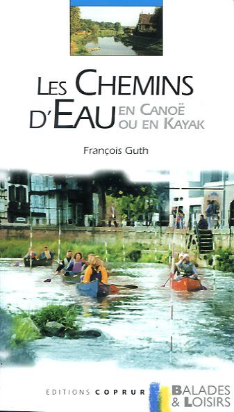 Les chemins d’eau en canoë ou en kayak, Alsace | Le Canotier, la librairie en ligne spécialisée canoë-kayak