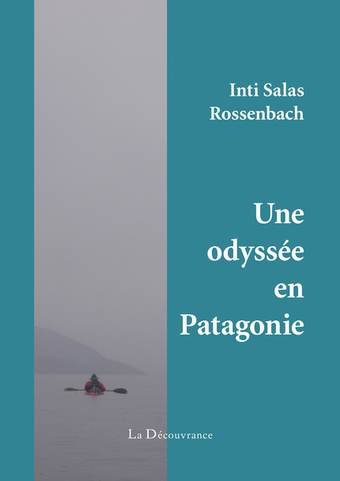 Une odyssée en Patagonie